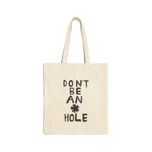 Don't be an * holeCotton Canvas Tote Bag